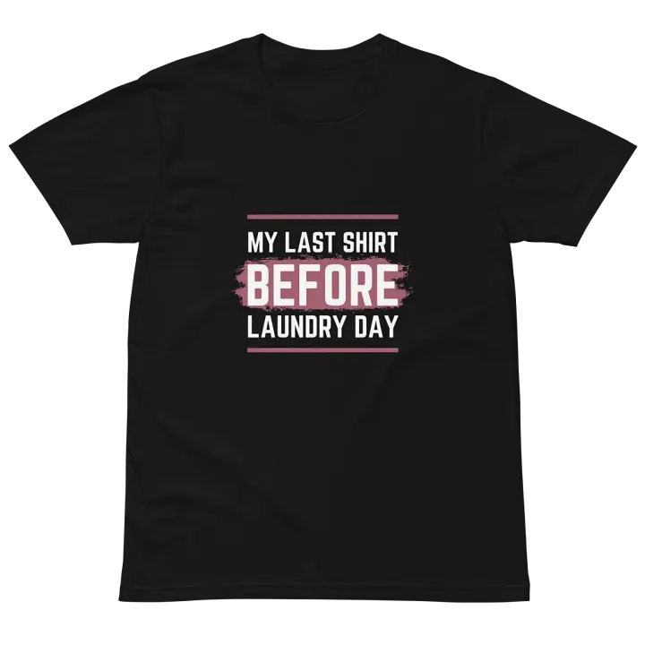 MY LAST TSHIRT BEFORE LAUNDRY DAY product image (2)