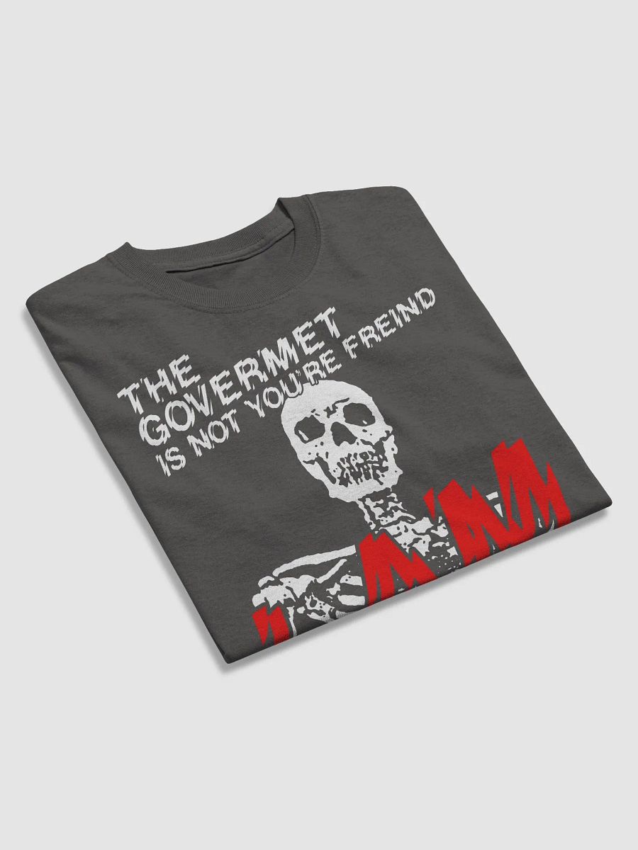 THE GOVERNMENT IS NOT YOUR FRIEND product image (3)