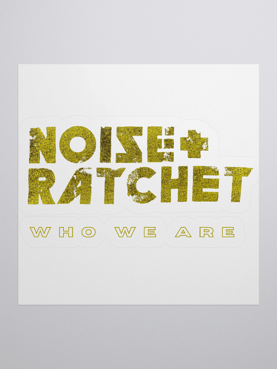 Noise Ratchet - Who We Are Sticker product image (1)