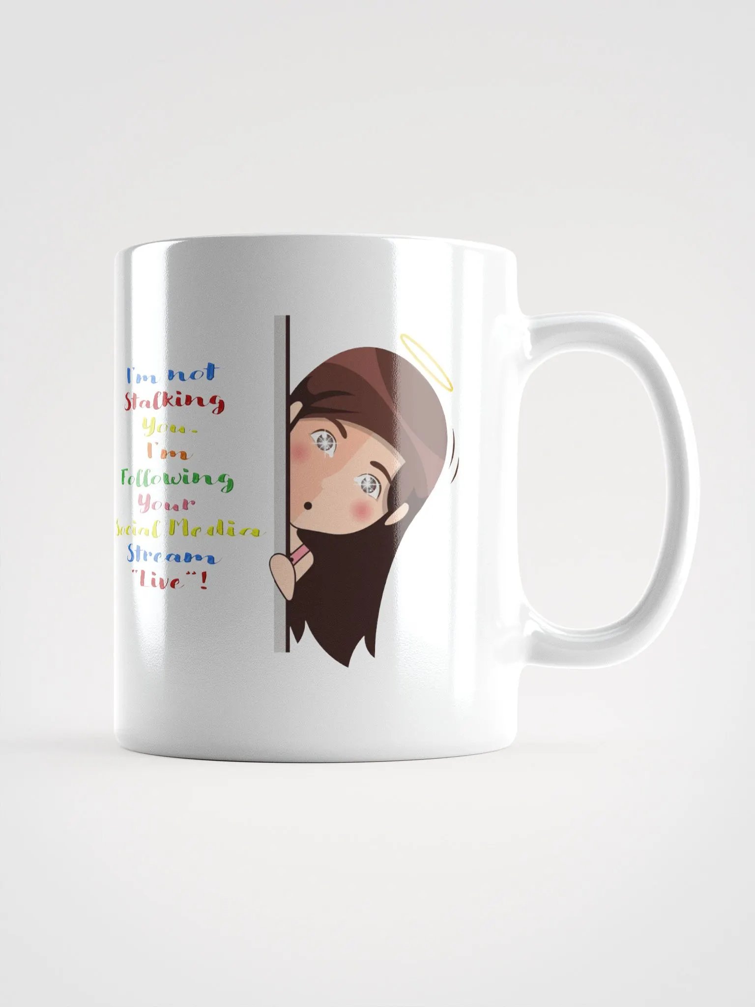 I Am Not Stalking You, I Am Following You Live White Mug product image (2)