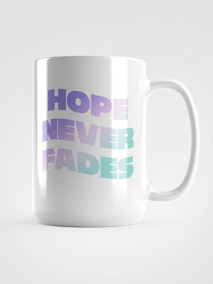 Hope Never Fades Mug product image (1)