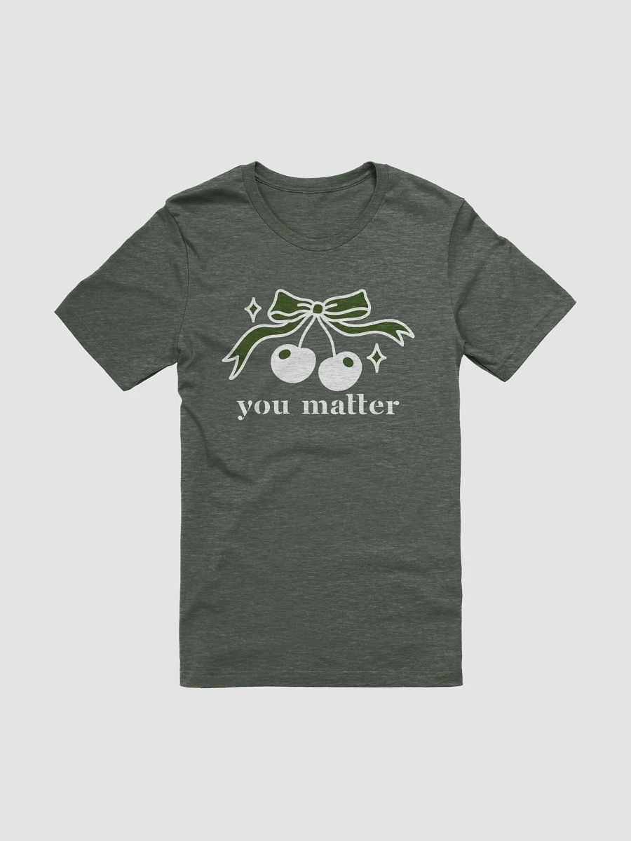 You Matter Inspirational Self-love Reminder T-shirt product image (3)