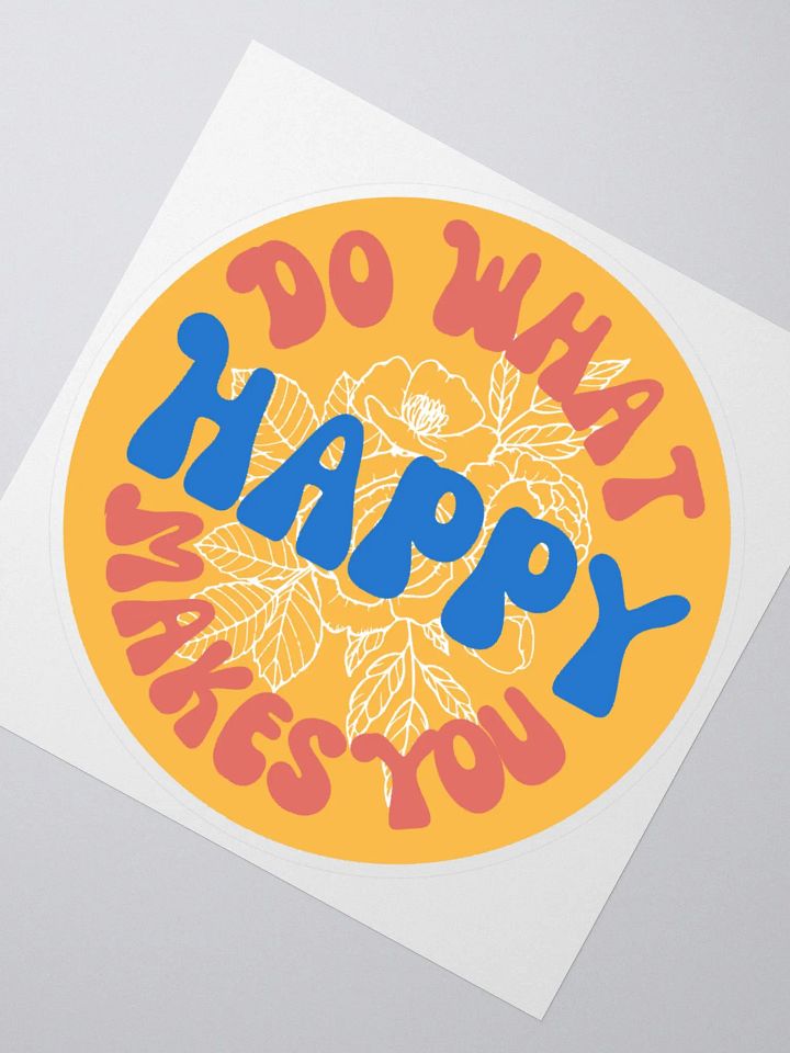 Do What Makes You Happy Sticker product image (6)