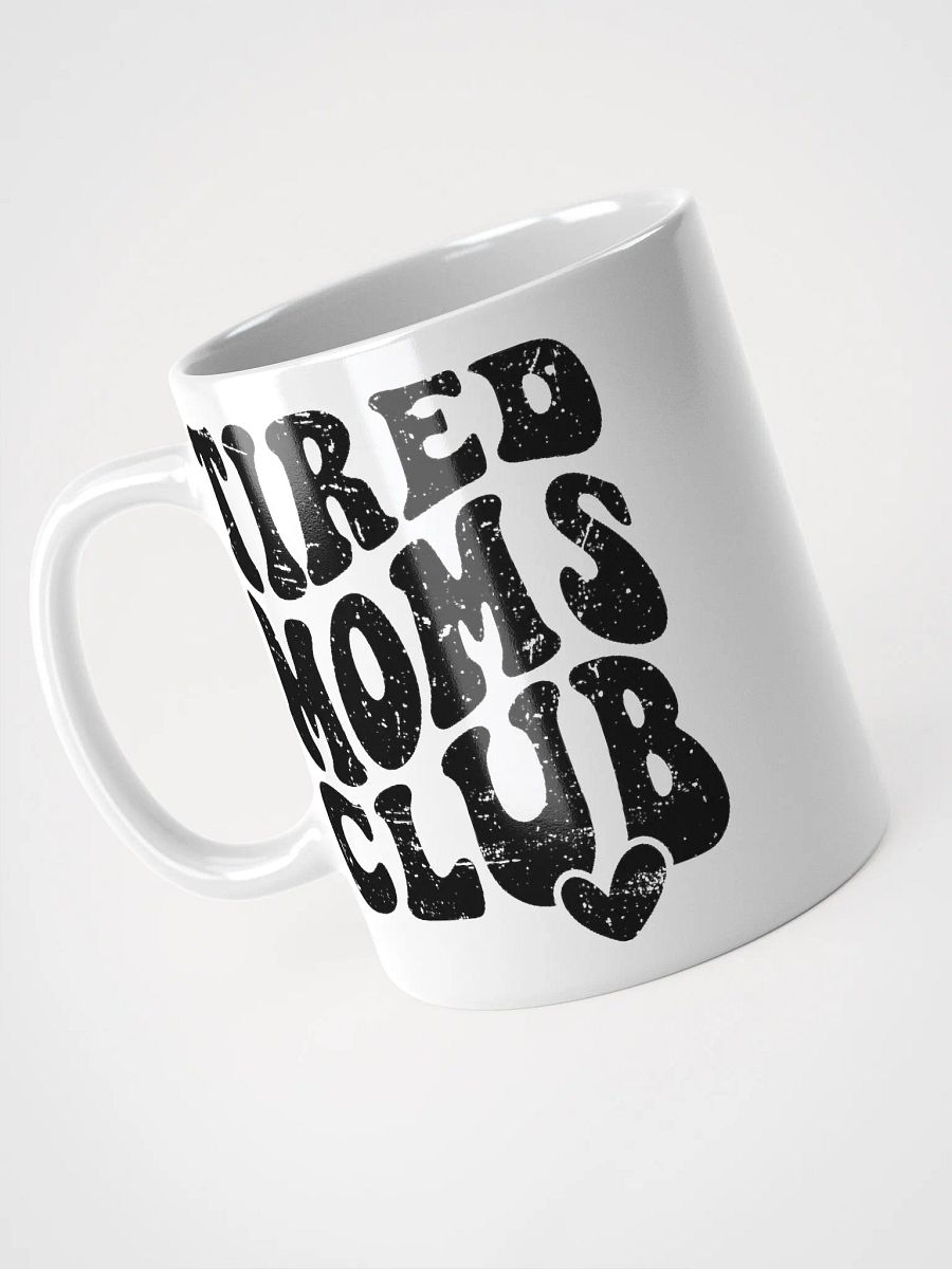 Tired Moms Club Coffee Cup product image (5)