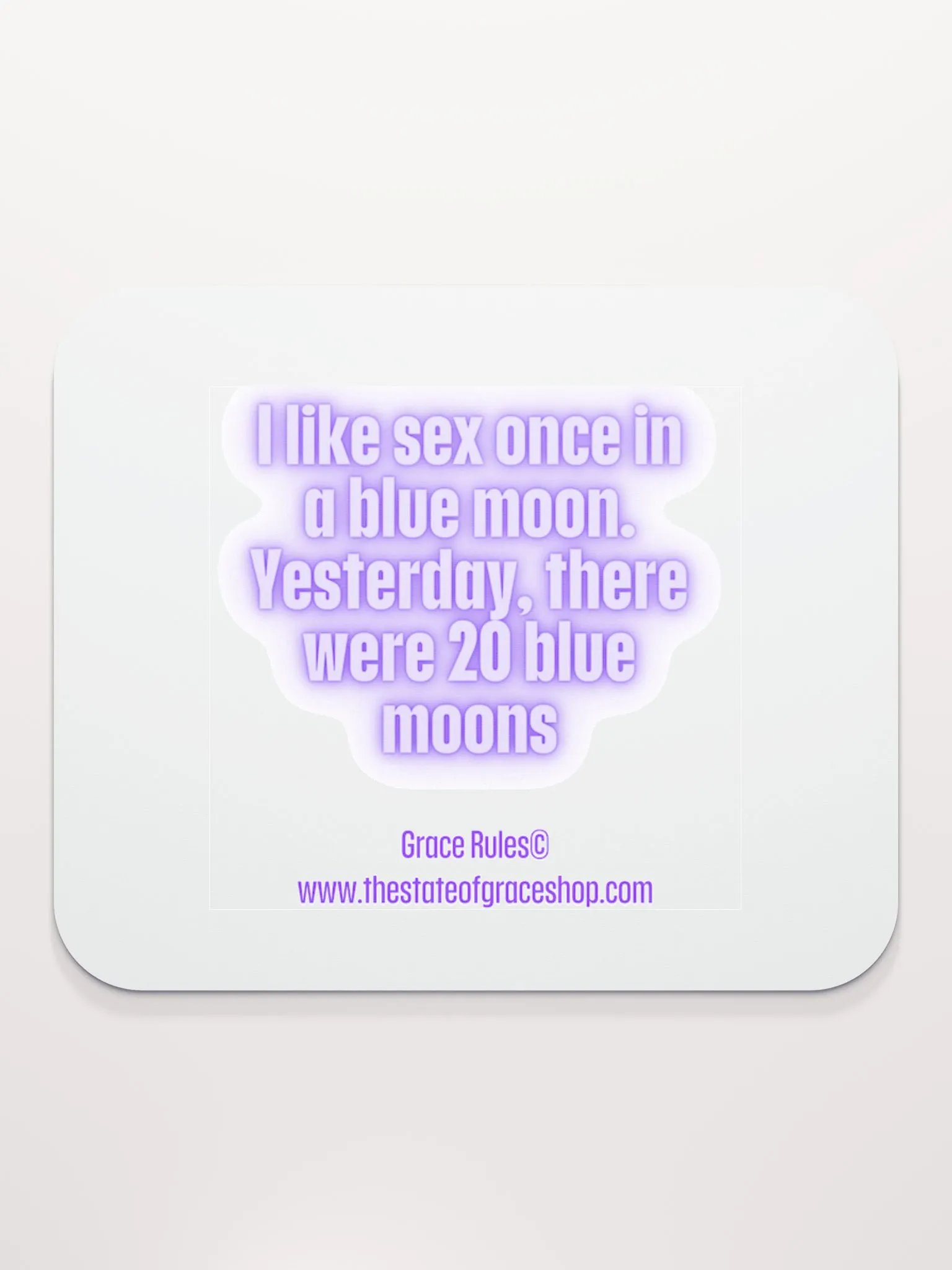 FUNNY DESK MATS 4 U “I like sex once in a blue moon. Yesterday, there were 20 blue moons” product image (2)