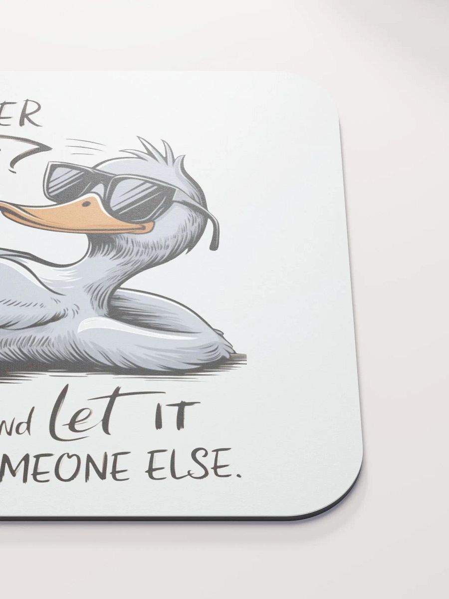 Funny Duck Quote - Duck & Let It Hit Others Mouse Pad product image (5)