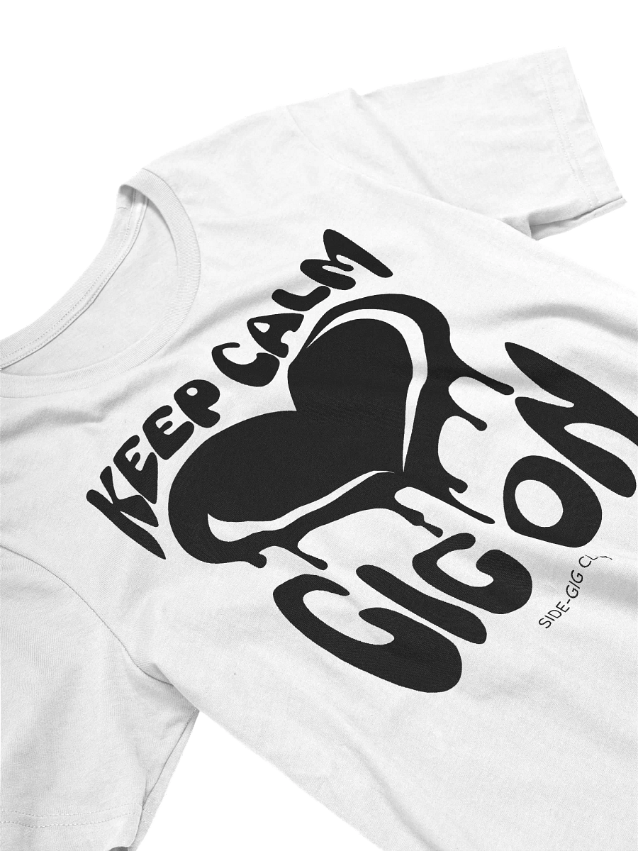 Keep Calm, Gig On Side-Gig Club Edition T-Shirt in Vivid Black product image (5)