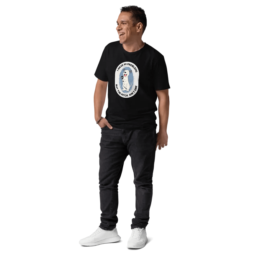 I Have 99 Problems - Funny T-Shirt For Singers and Dog Lovers product image (5)