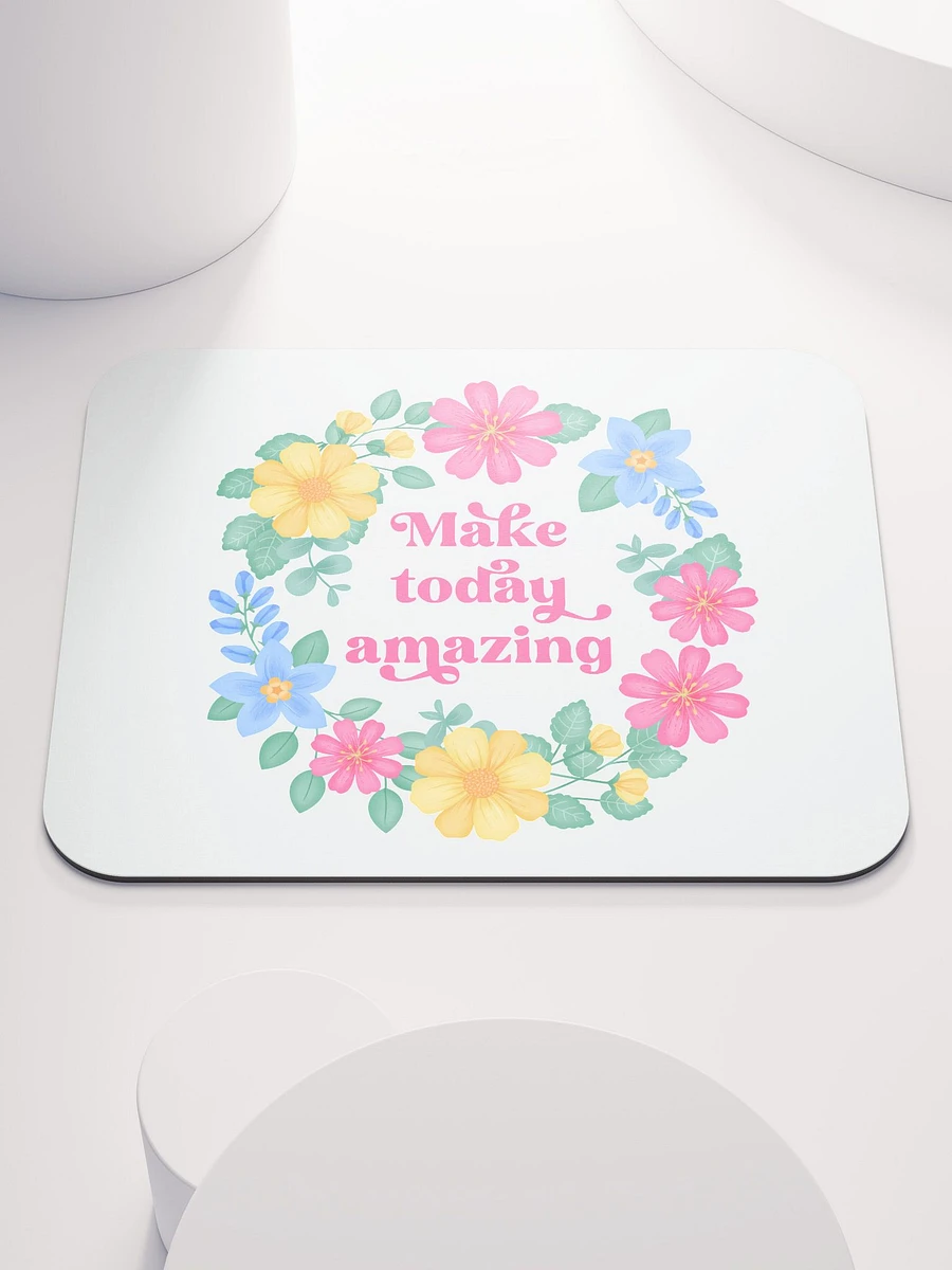 Make today amazing - Mouse Pad White product image (2)