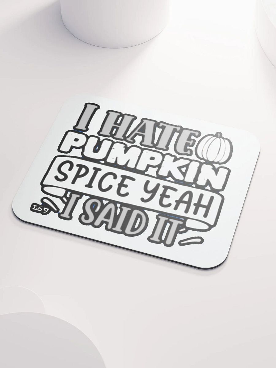 I HATE PUMPKIN SPICE, YEAH I SAID IT product image (3)