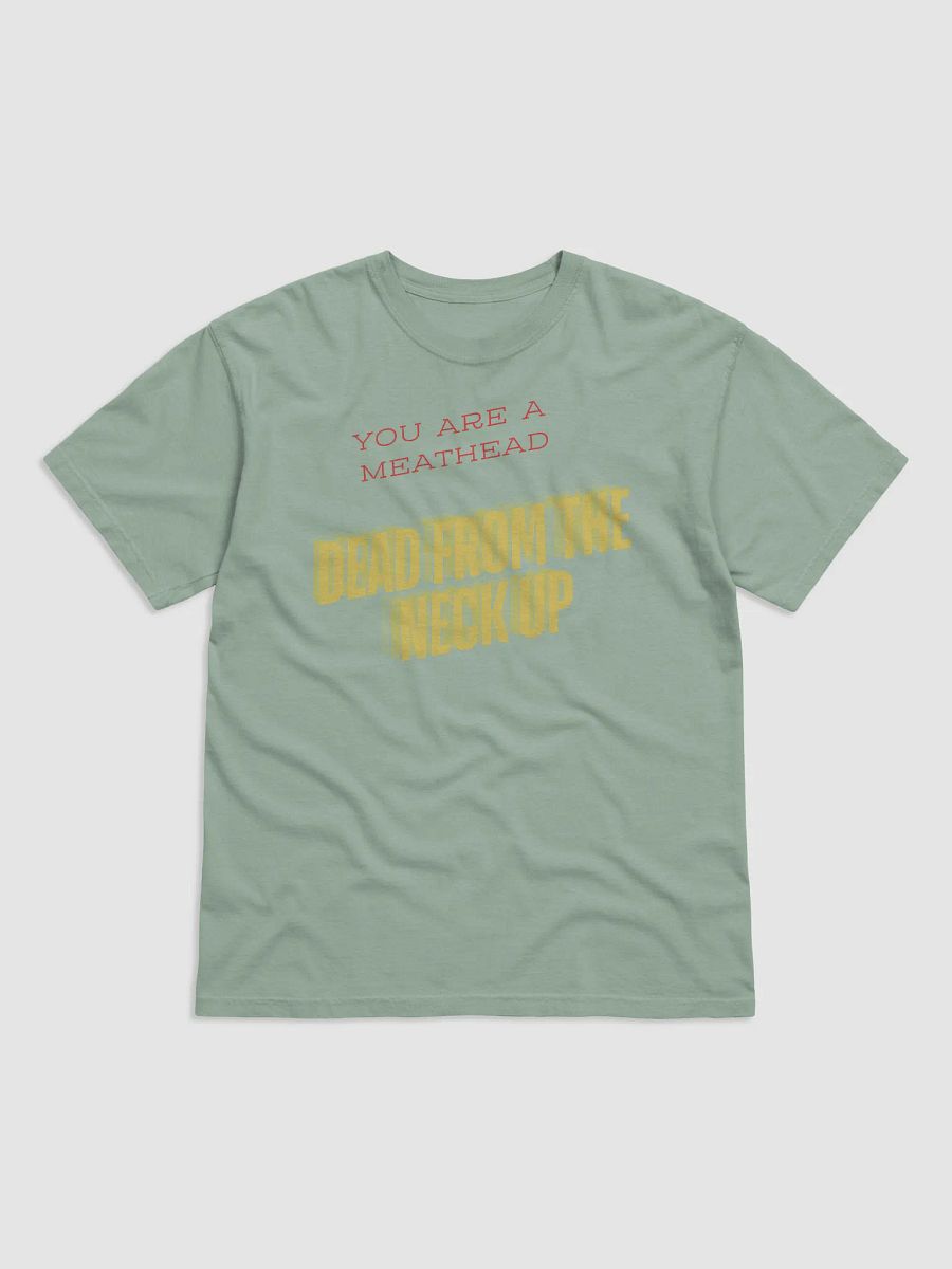 You Are A Meathead Dead From The Neck Up T-Shirt product image (4)