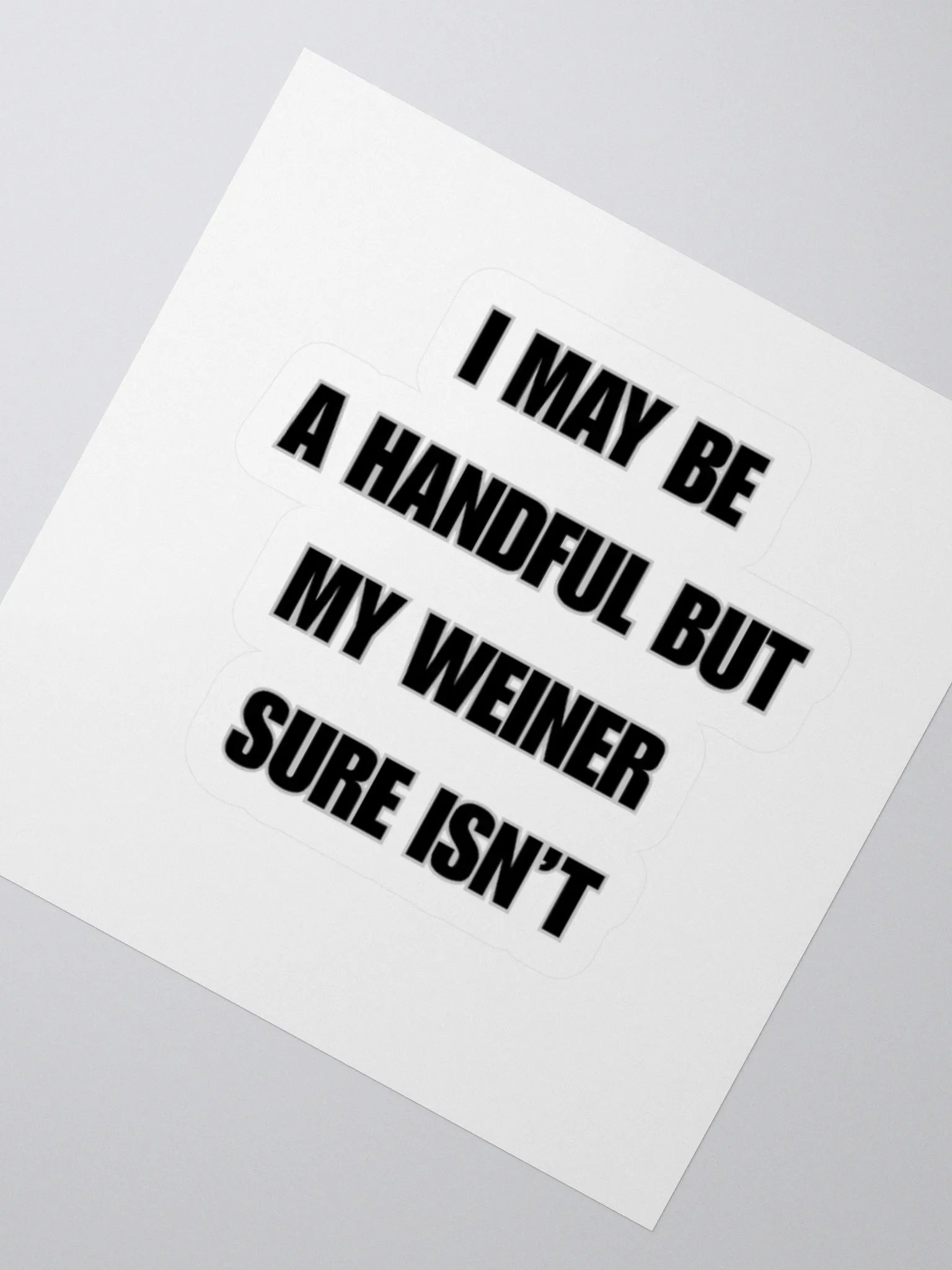 I May Be A Handful But My Weiner Sure Isn't Sticker product image (2)