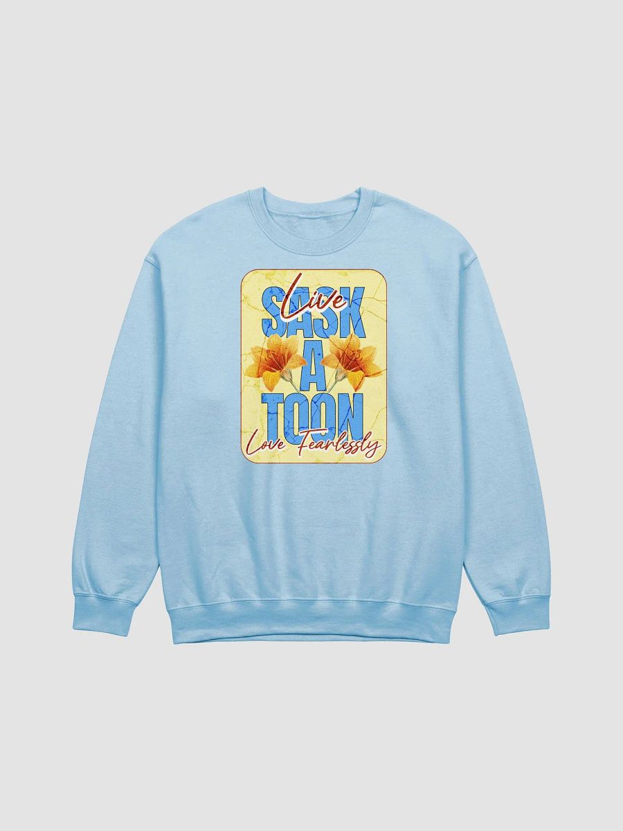 Saskatoon Live Love Fearlessly Cozy Comfort Classic Sweatshirt product image (5)
