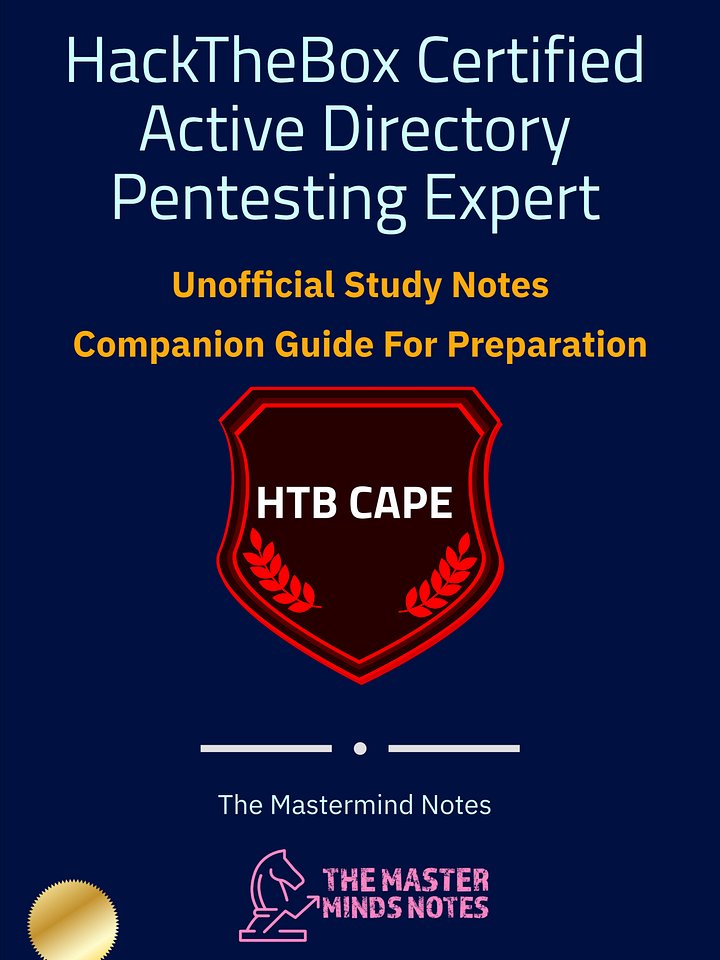 HackTheBox Certified Active Directory Pentesting Expert (HTB CAPE) Study Notes (Unofficial) product image (1)