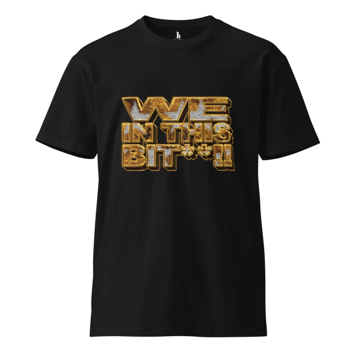 We In This Bit**!! Black Tee product image (1)