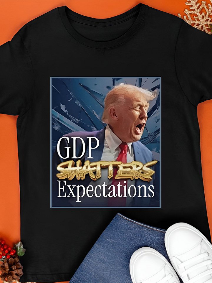 Trump Gdp Shatters Expectations Shirt product image (1)