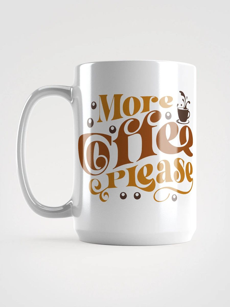 More Coffee Please-Mug product image (6)
