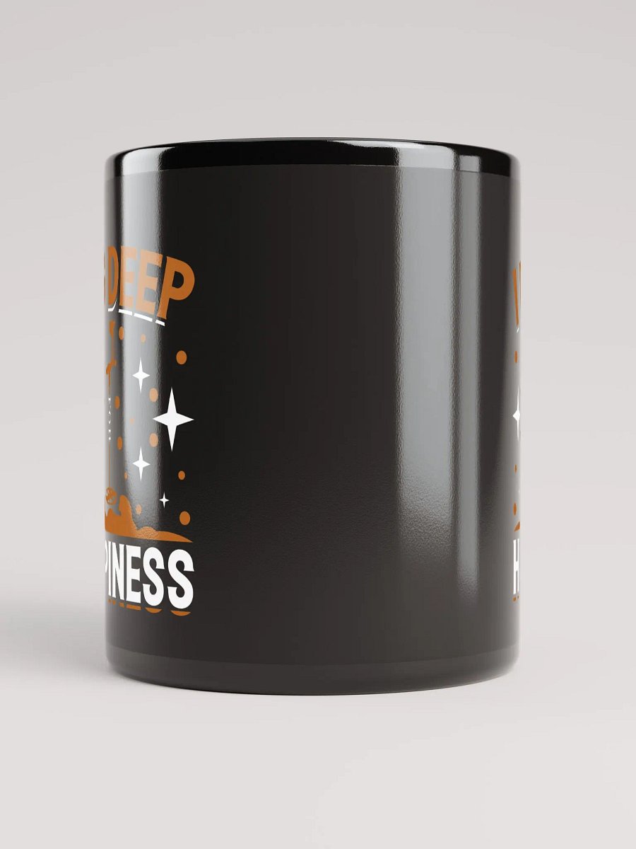 I Dig Deep for Happiness Mug product image (10)