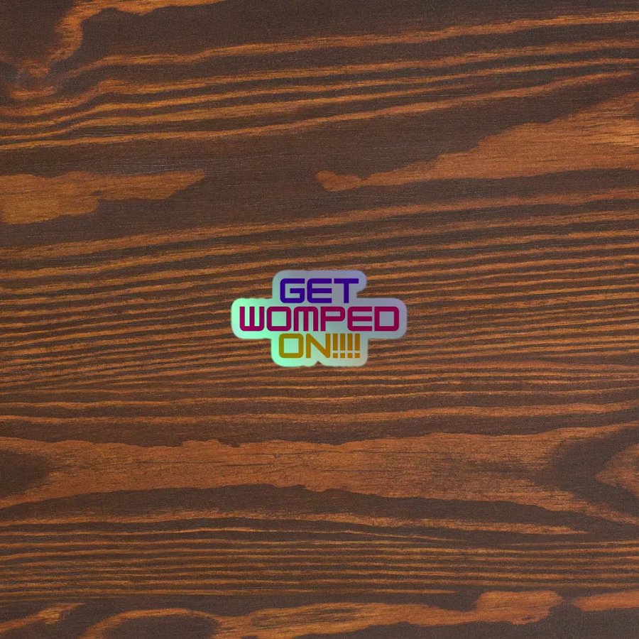 GET WOMPED ON!!! HOLO STICKER product image (3)