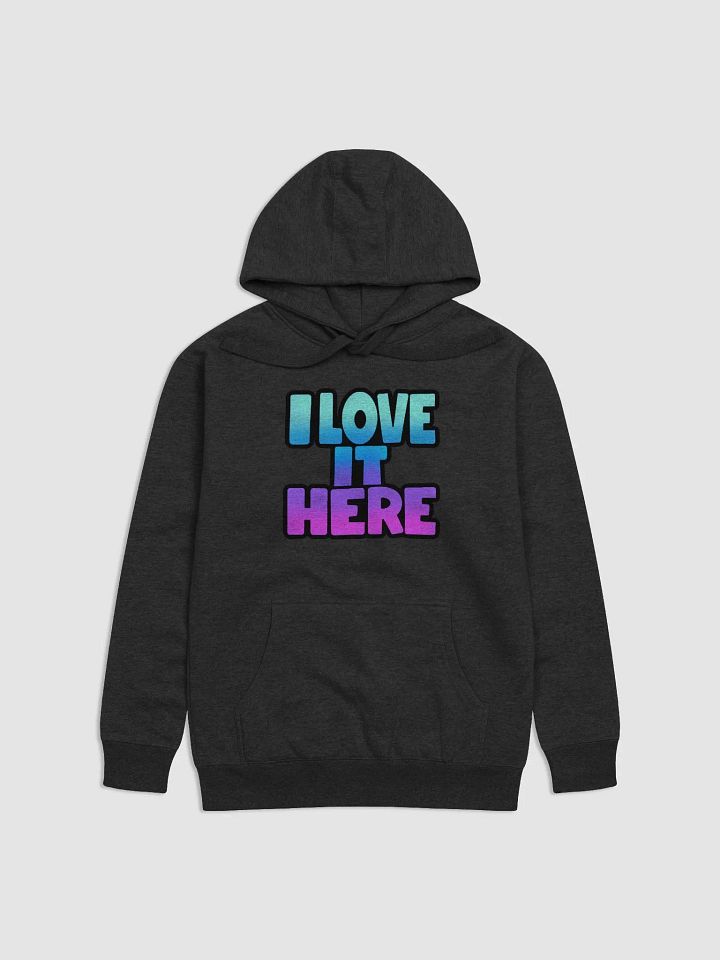 I LOVE IT HERE UNISEX HOODIE product image (1)