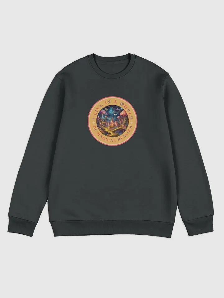 I Live in a World of Magical Realism Unisex Sweatshirt product image (3)