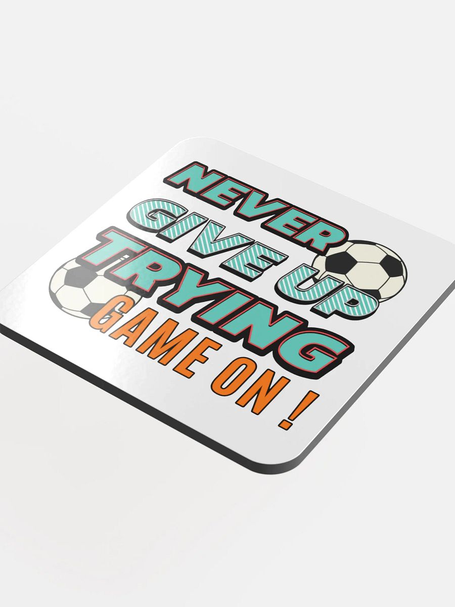 Never Give Up Trying Game On! Soccer Coasters Set product image (4)