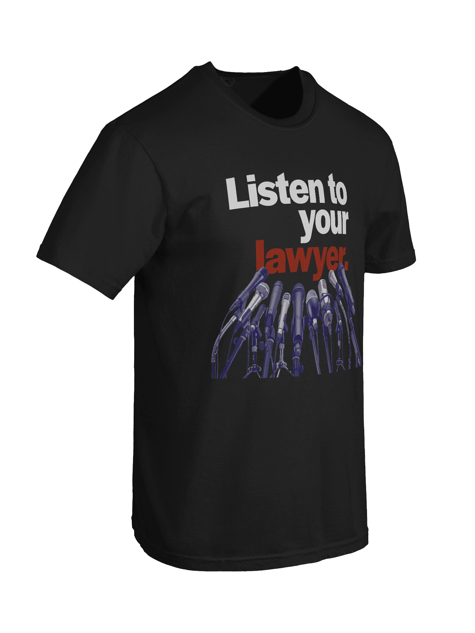 Listen To Your Lawyer Mics Black T-Shirt product image (8)