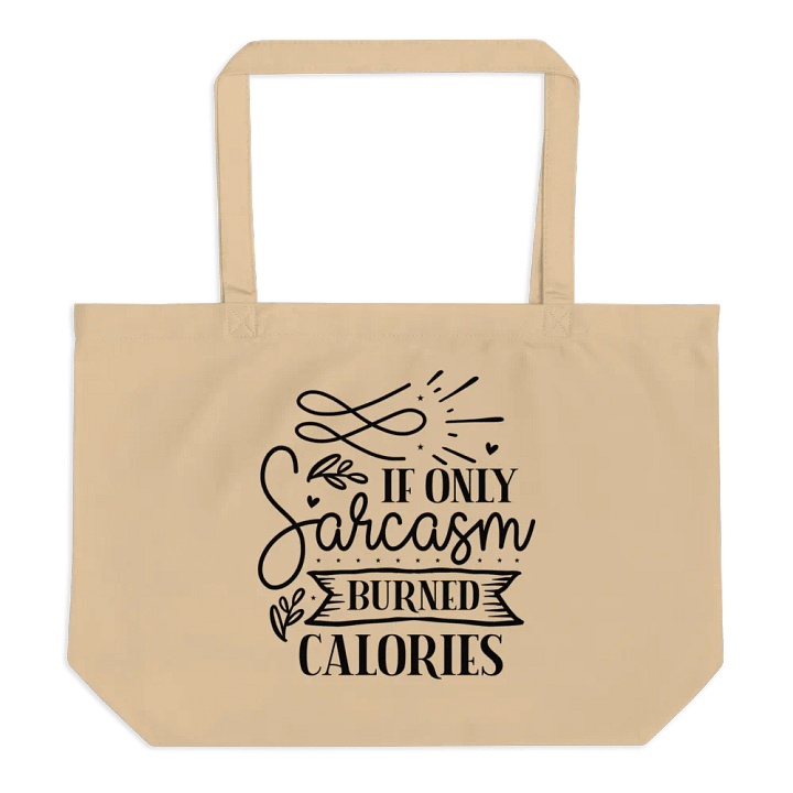 If Only Sarcasm Burned Calories Tote product image (1)