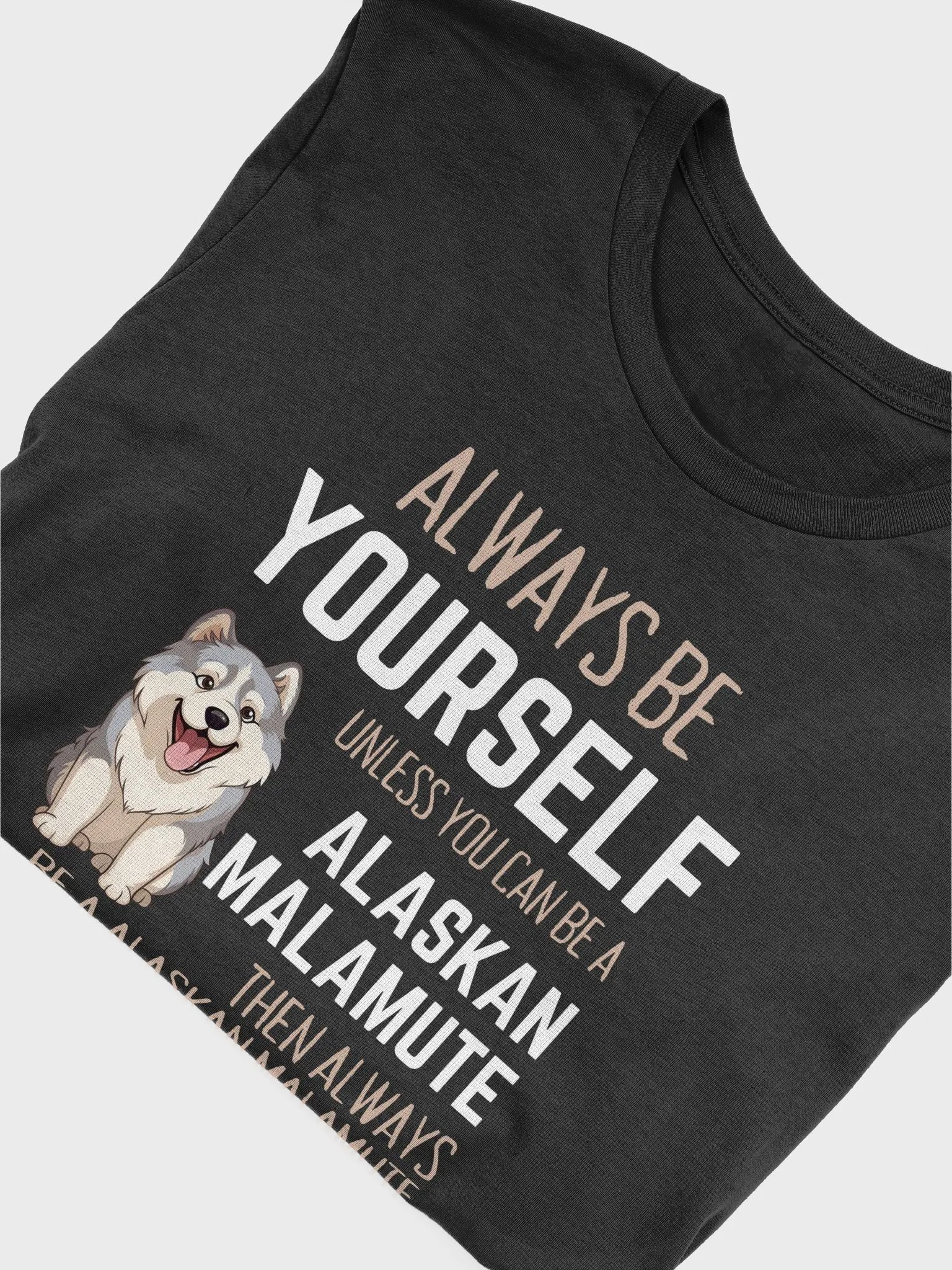 Always Be Yourself An Alaskan Malamute - Unisex T-shirt Bella Canvas 3001 product image (15)