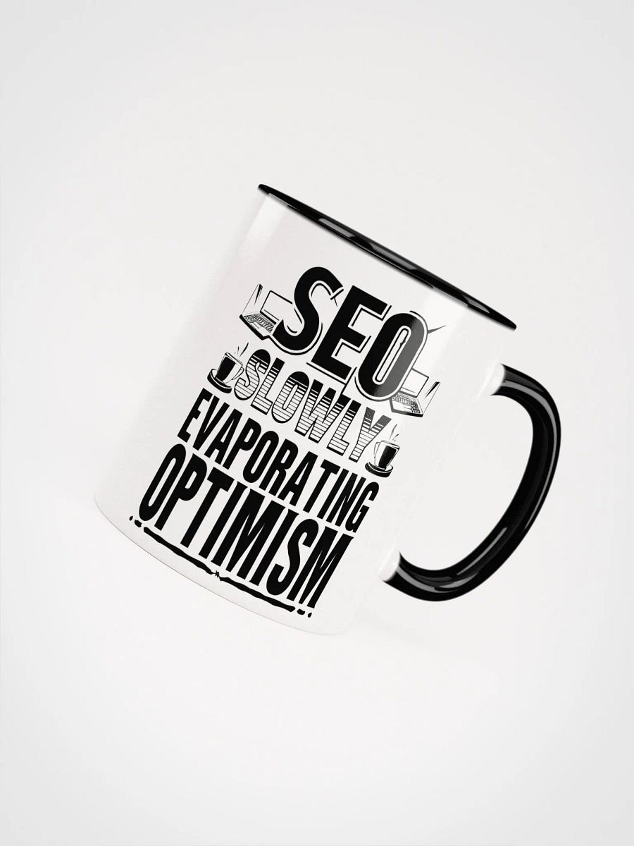 SEO Slowly Evaporating Optimism Mug product image (25)
