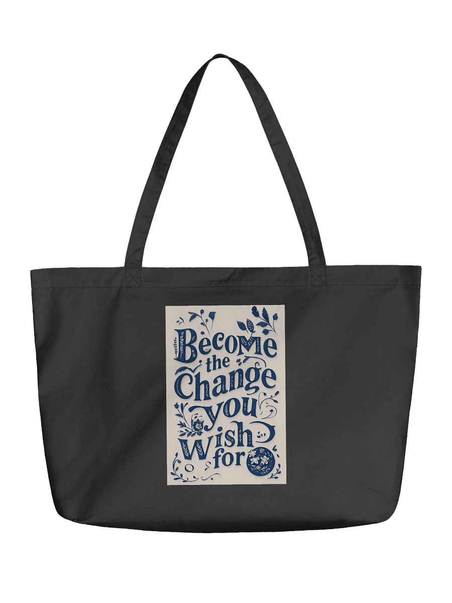 Become The Change You Wish For DT – Organic Cotton Tote Bag (Wide, Minimal) product image (1)