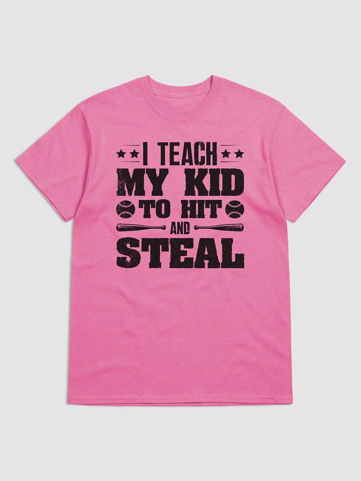 I Teach My Kid To Hit And Steal Baseball product image (5)