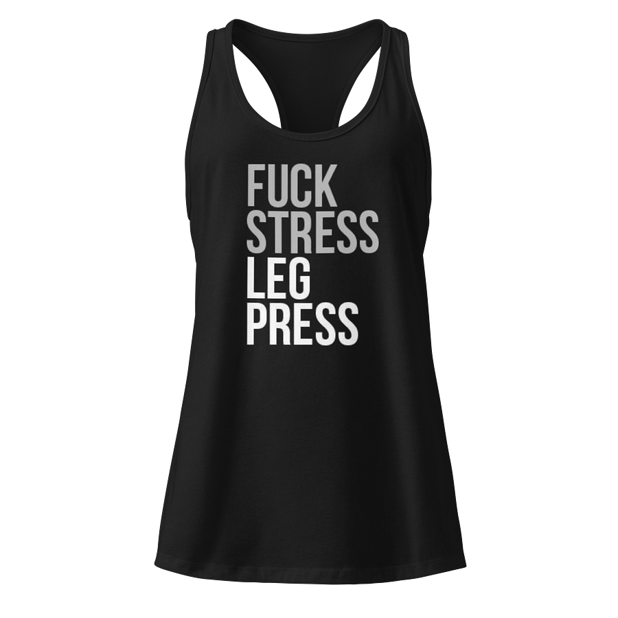 F*ck Stress Leg Press Racerback Tank product image (1)