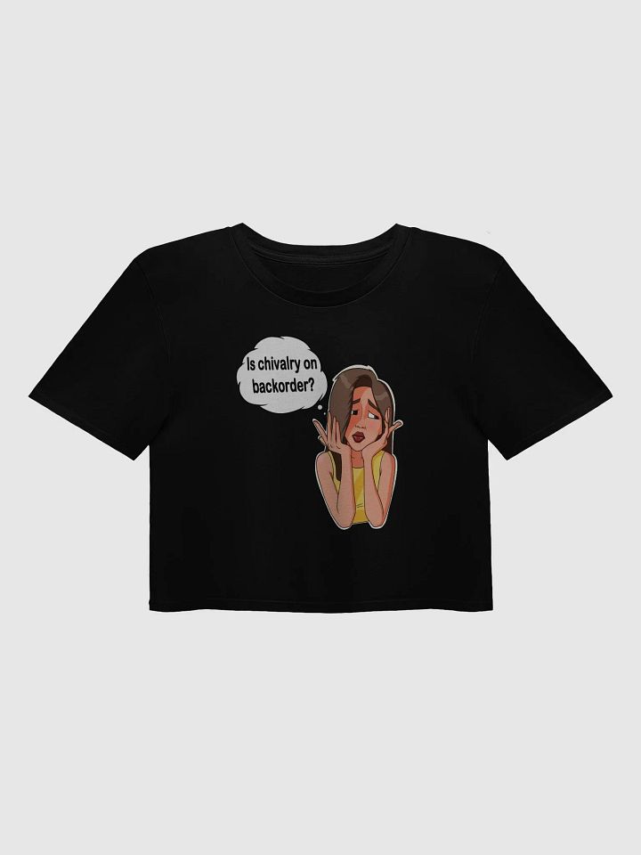 Is Chivalry On Backorder? - premium CROP t-shirt product image (1)
