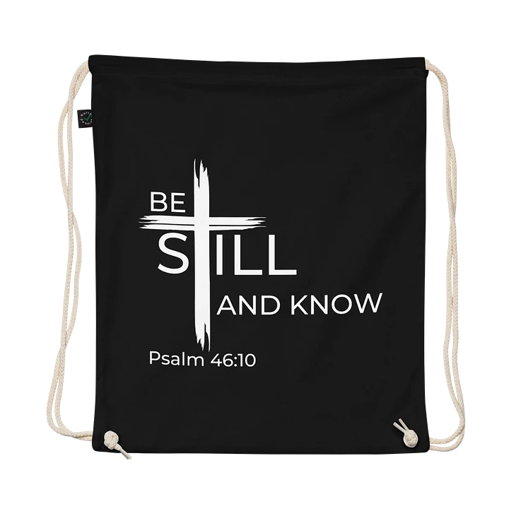 Psalm 46:10 Be still and know that I am God Organic Cotton Drawstring Bag product image (1)