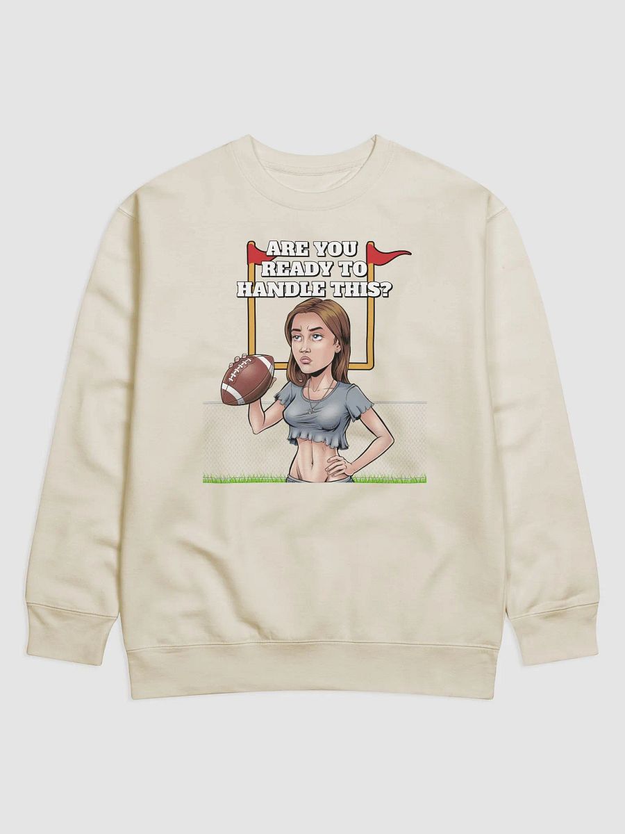 Are You Ready To Handle This? Female Footballer Sweatshirt product image (1)