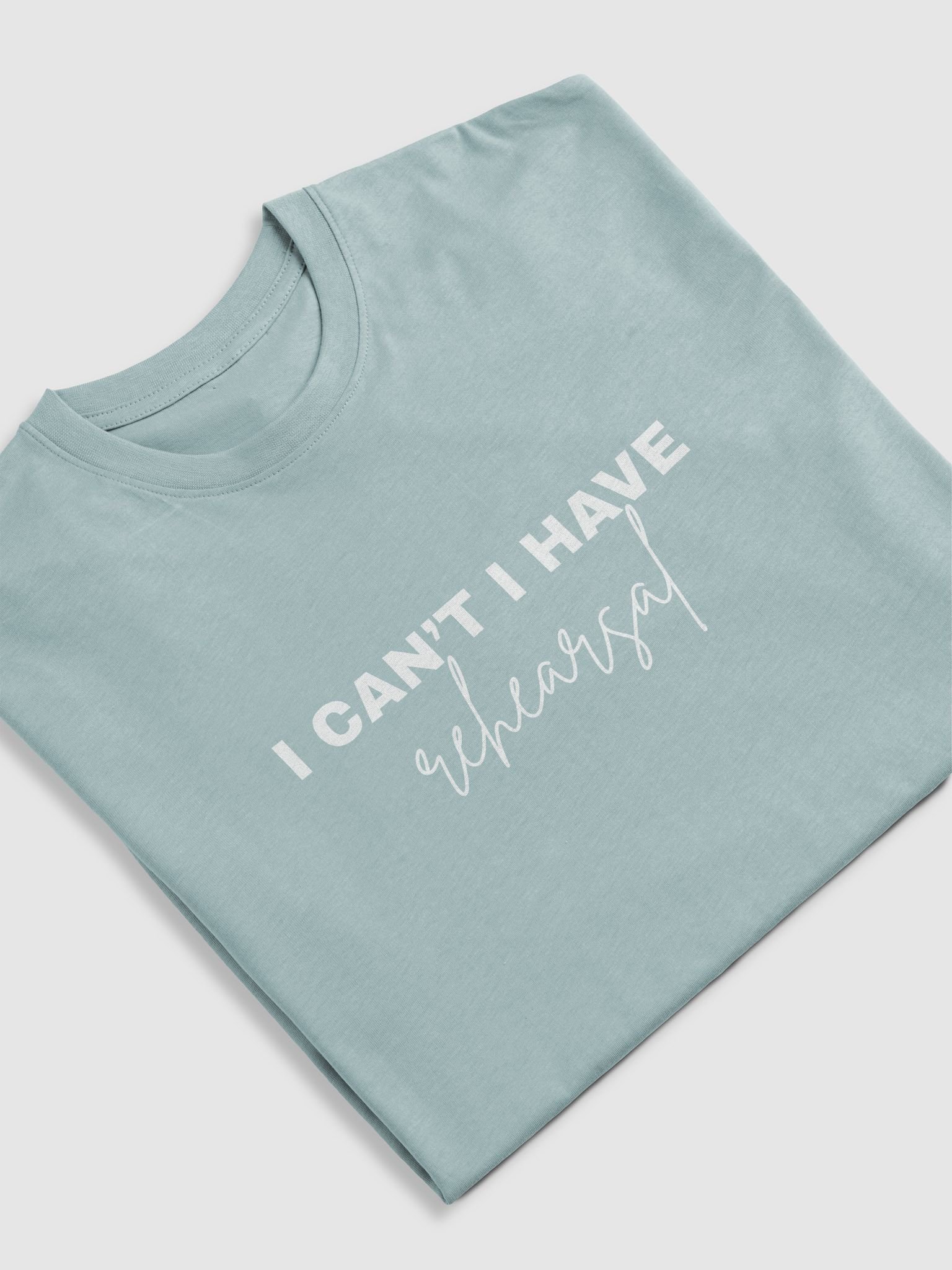 I Can't, I Have Rehearsal, TShirt product image (4)
