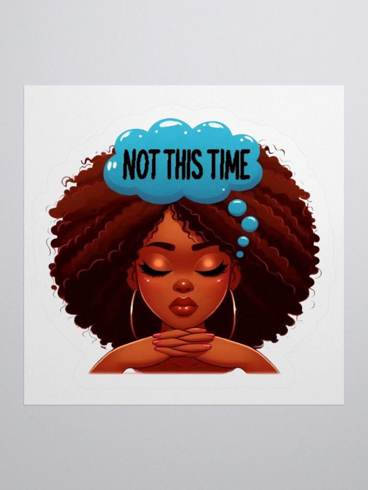 Not This Time | Kiss Cut Sticker product image (2)