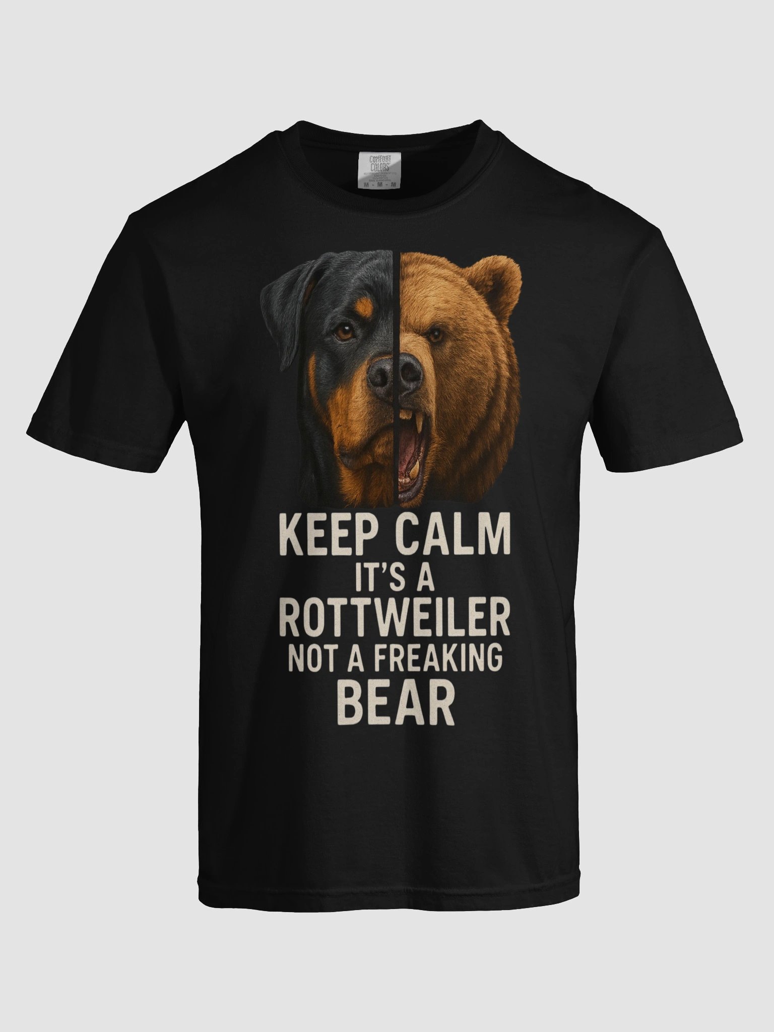 Keep Calm It's a Rottweiler, Not a Freaking Bear. T-Shirt product image (5)