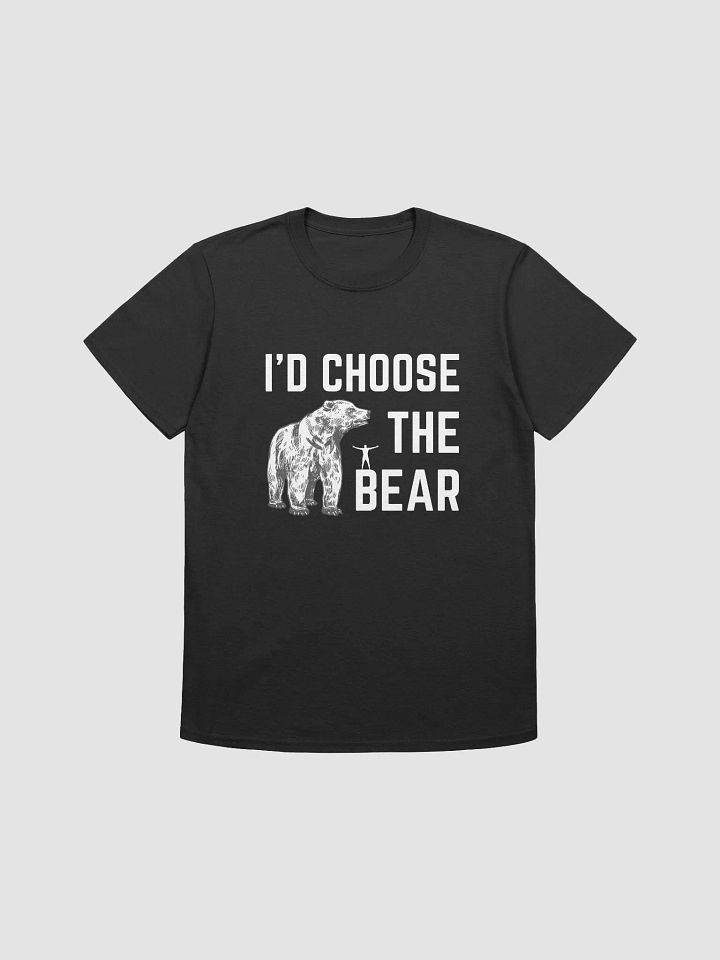 I'd Choose The Bear - Unisex Tee product image (4)