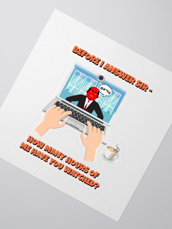 Before I Answer Sir... Sticker product image (2)