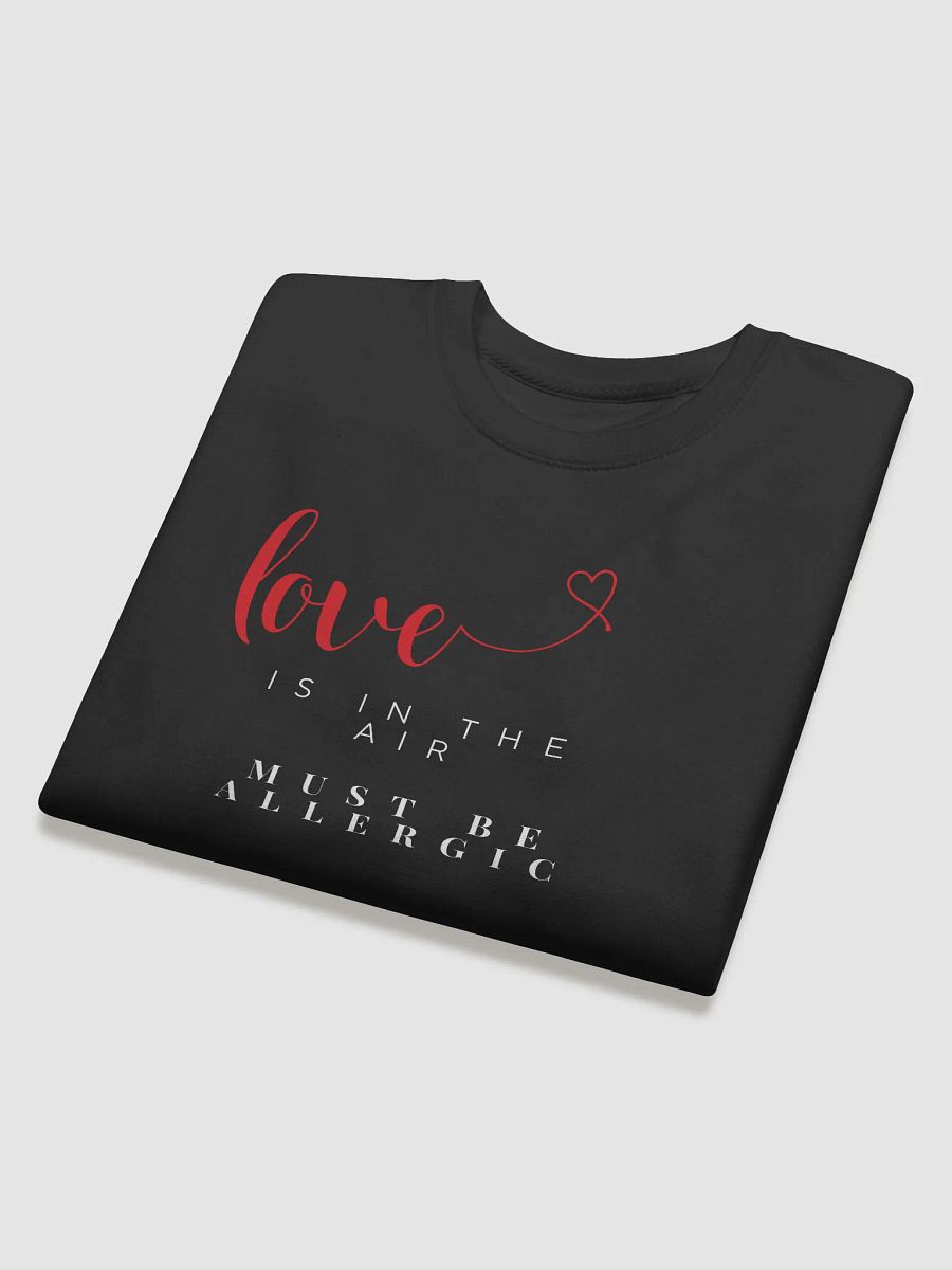 Love is in the Air Must Be Allergic Sweat product image (4)