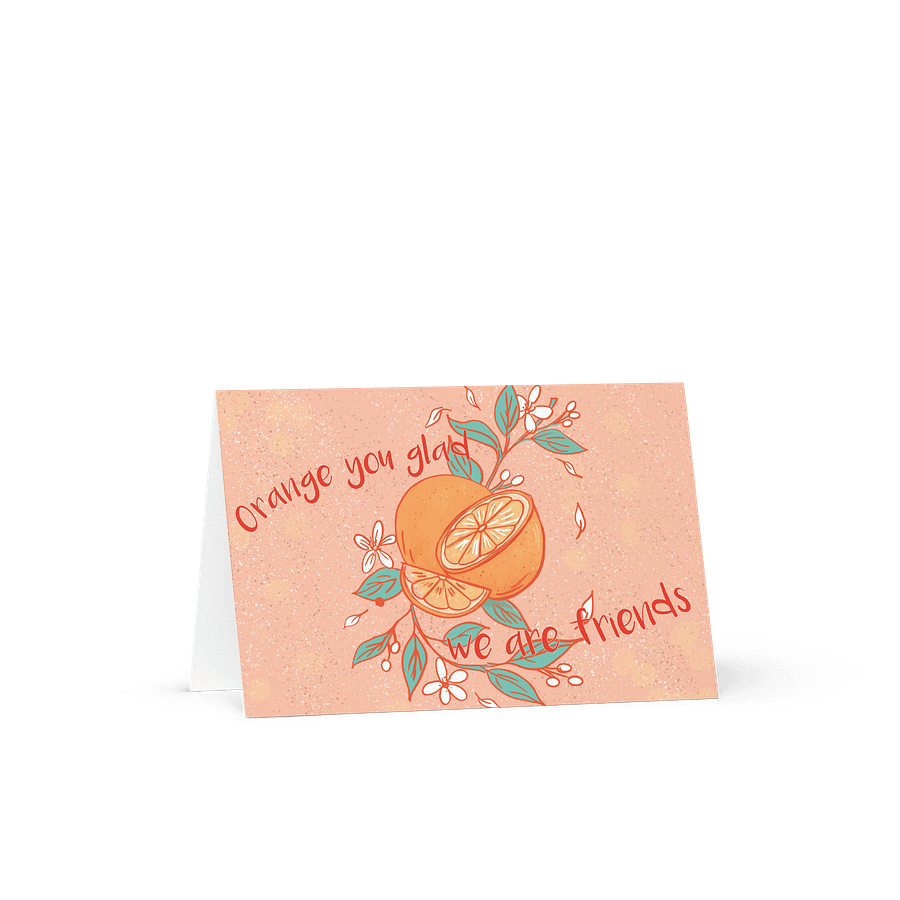 Orange You Glad Greeting Card product image (1)