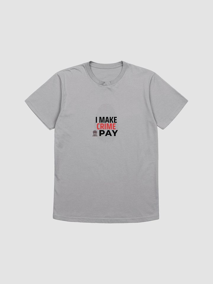 I Make Crime Pay - Grey T-shirt product image (1)