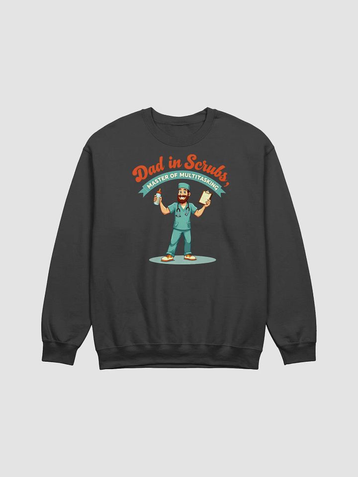 Dad in Scrubs Multitasking Sweatshirt product image (6)