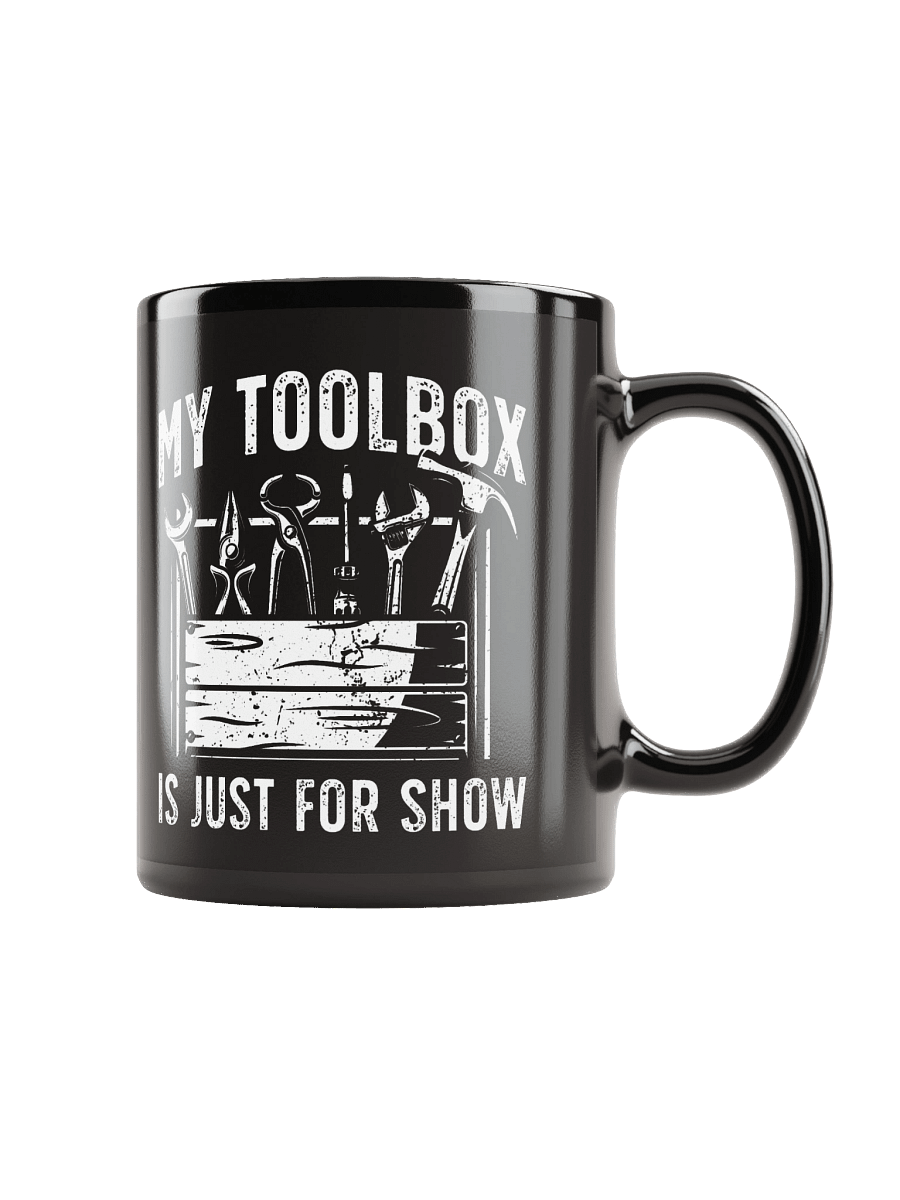 My Toolbox Is Just for Show – Funny DIY Dad Mug product image (2)