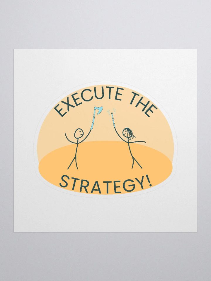 Execute the Strategy! Sticker product image (1)