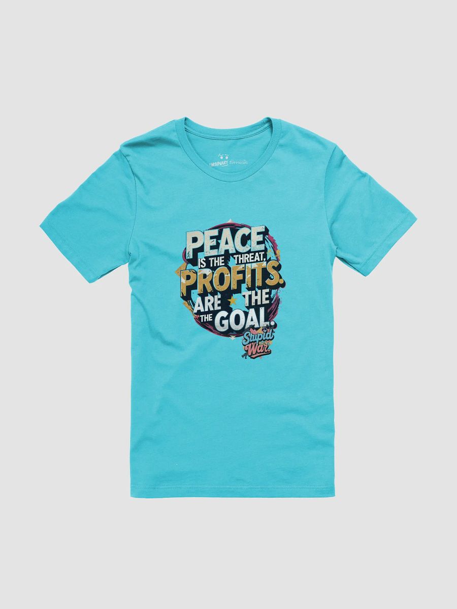 Stupid War | Peace vs Profits Edition | Anti-War Political Graphic Tee product image (1)
