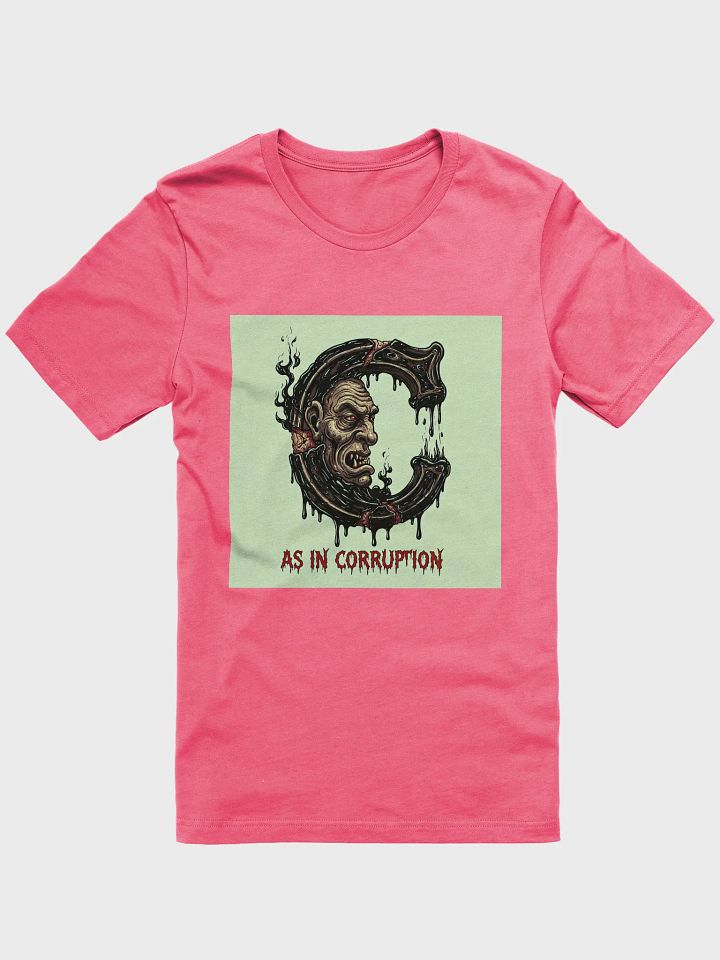 C as in corruption t-shirt product image (46)