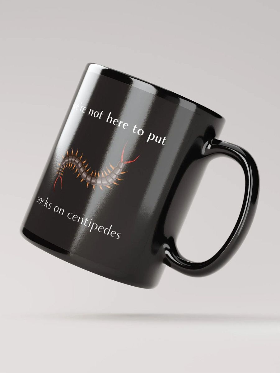 We're Not Here to Put Socks on Centipedes Mug product image (2)